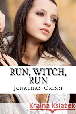 Run, Witch, Run Jonathan Grimm 9780615615547 Mountain Witch Press - książka