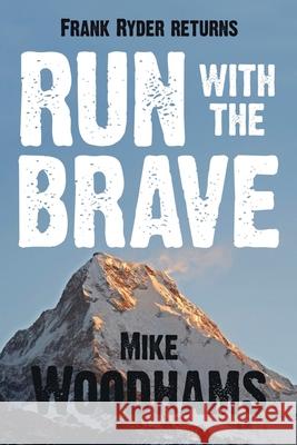 Run with the Brave Mike Woodhams 9781687599353 Independently Published - książka