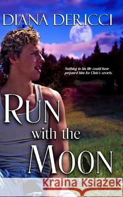 Run with the Moon Diana Dericci 9781612921402 Purple Sword Publications, LLC - książka