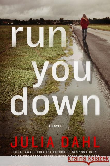 Run You Down: A Rebekah Roberts Novel Dahl, Julia 9781250043429 St. Martin's Publishing Group - książka