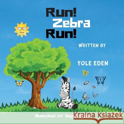 Run Zebra Run Yole Eden, Sophia Eden 9781778046308 Enakeno Eden-Ettah - książka