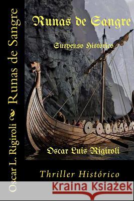 Runas de Sangre: Thriller Histórico Rigiroli, Oscar Luis 9781517529239 Createspace - książka