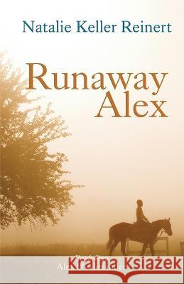 Runaway Alex (Alex & Alexander: Book One) Natalie Keller Reinert 9781956575040 Natalie Reinert - książka