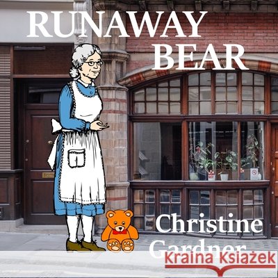 Runaway Bear Gardner, Christine 9798641157467 Independently Published - książka