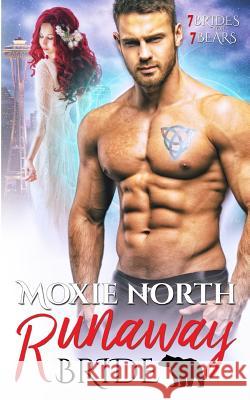 Runaway Bride: 7 Brides for 7 Bears Moxie North 9781984967244 Createspace Independent Publishing Platform - książka