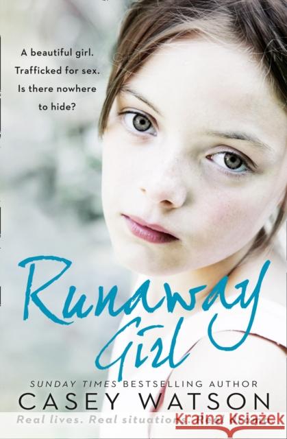 Runaway Girl: A Beautiful Girl. Trafficked for Sex. is There Nowhere to Hide? Casey Watson 9780008142582 Harper Element - książka