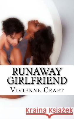 Runaway Girlfriend: an erotic novel Craft, Vivienne 9781499231700 Createspace - książka