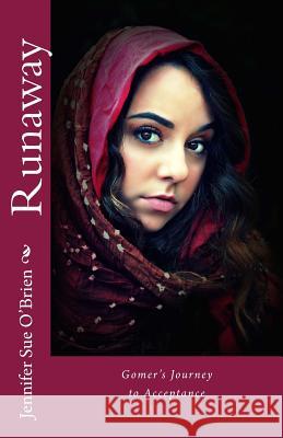 Runaway: Gomer's Journey to Acceptance Jennifer Sue O'Brien 9781539549048 Createspace Independent Publishing Platform - książka