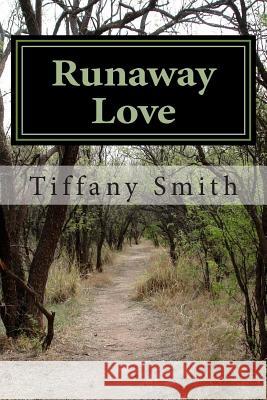 Runaway Love Tiffany Smith 9781493765621 Createspace - książka