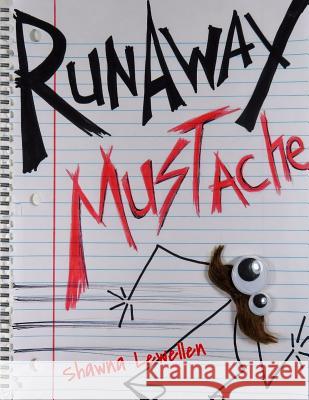 Runaway Mustache Shawna Lewellen 9781544645414 Createspace Independent Publishing Platform - książka