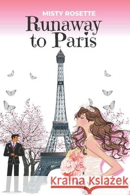 Runaway to Paris: A Holiday Rom-Com Rosette, Misty 9798408396504 Independently published - książka