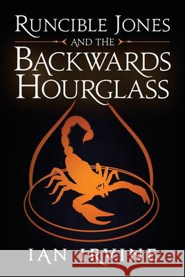 Runcible Jones and the Backwards Hourglass Ian Irvine 9780648285489 Santhenar Trust - książka