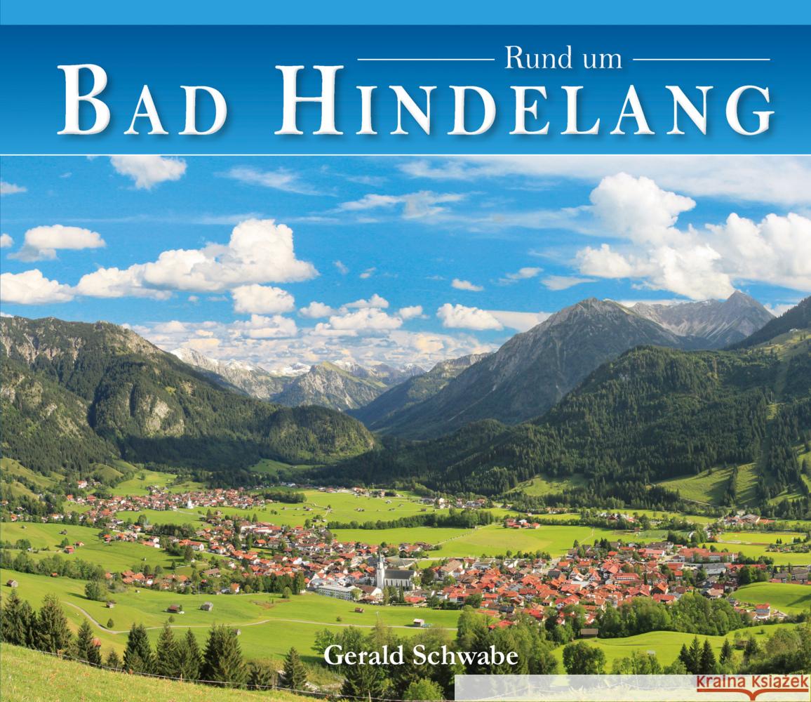 Rund um Bad Hindelang Schwabe, Gerald 9783949988097 Alpenverlag Schwabe - książka