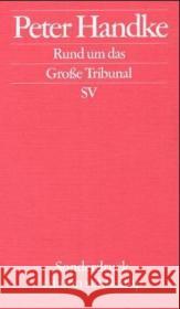 Rund um das Große Tribunal Handke, Peter   9783518067031 Suhrkamp - książka