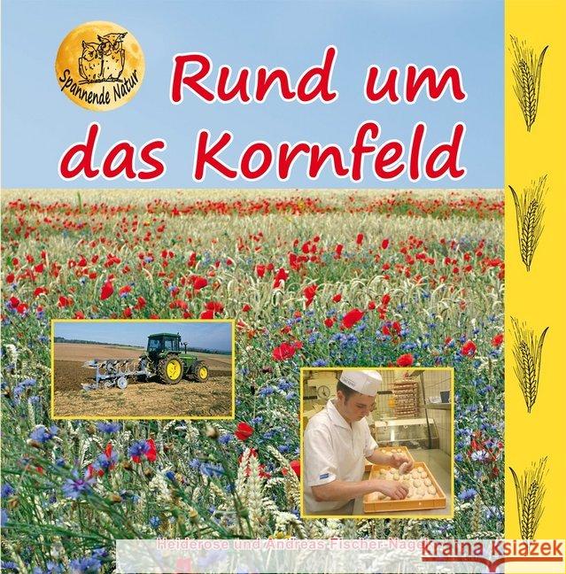 Rund um das Kornfeld Fischer-Nagel, Heiderose 9783930038244 Fischer-Nagel - książka