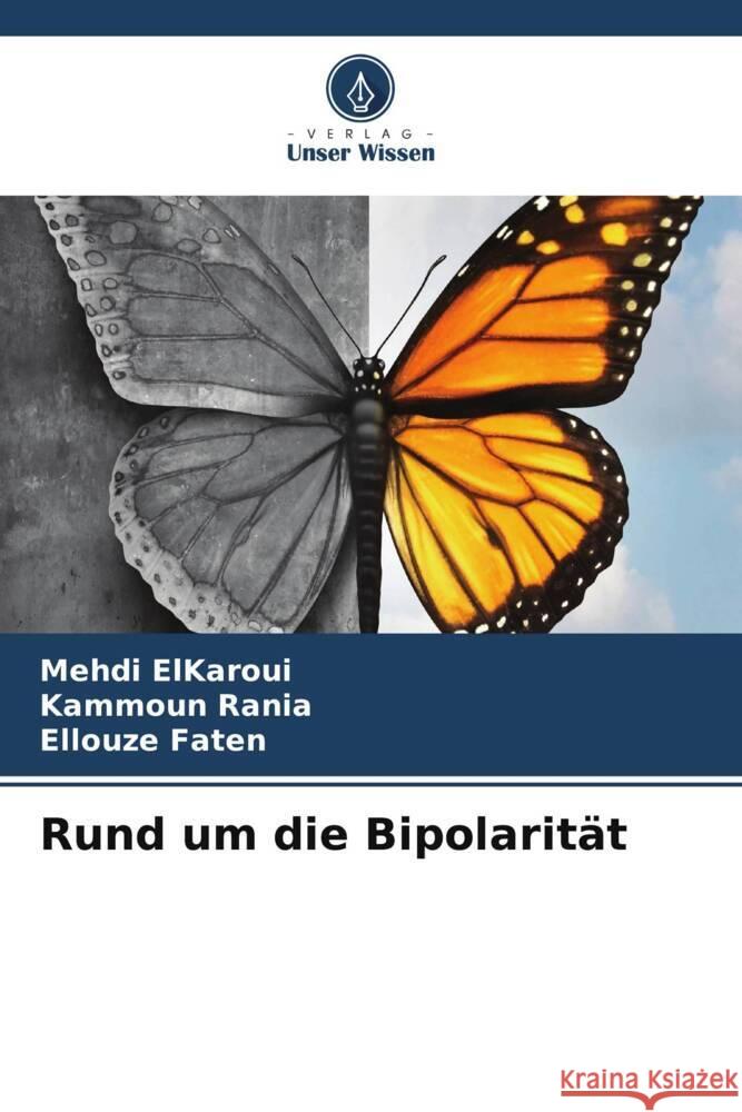 Rund um die Bipolarität ElKaroui, Mehdi, Rania, Kammoun, Faten, Ellouze 9786204948874 Verlag Unser Wissen - książka
