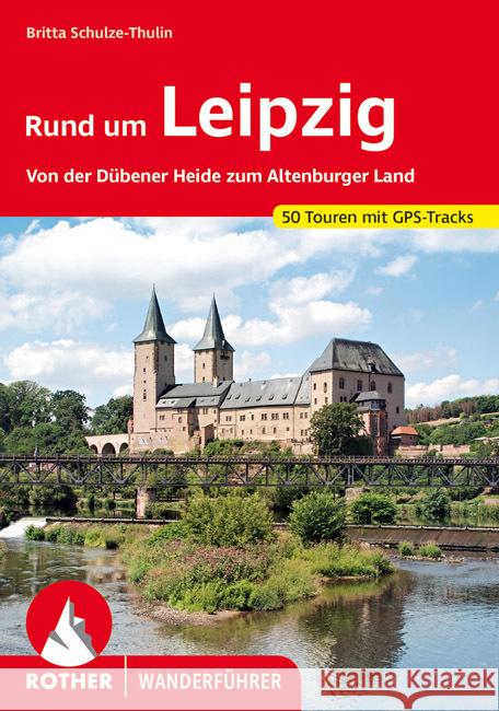 Rund um Leipzig Schulze-Thulin, Britta 9783763345809 Bergverlag Rother - książka