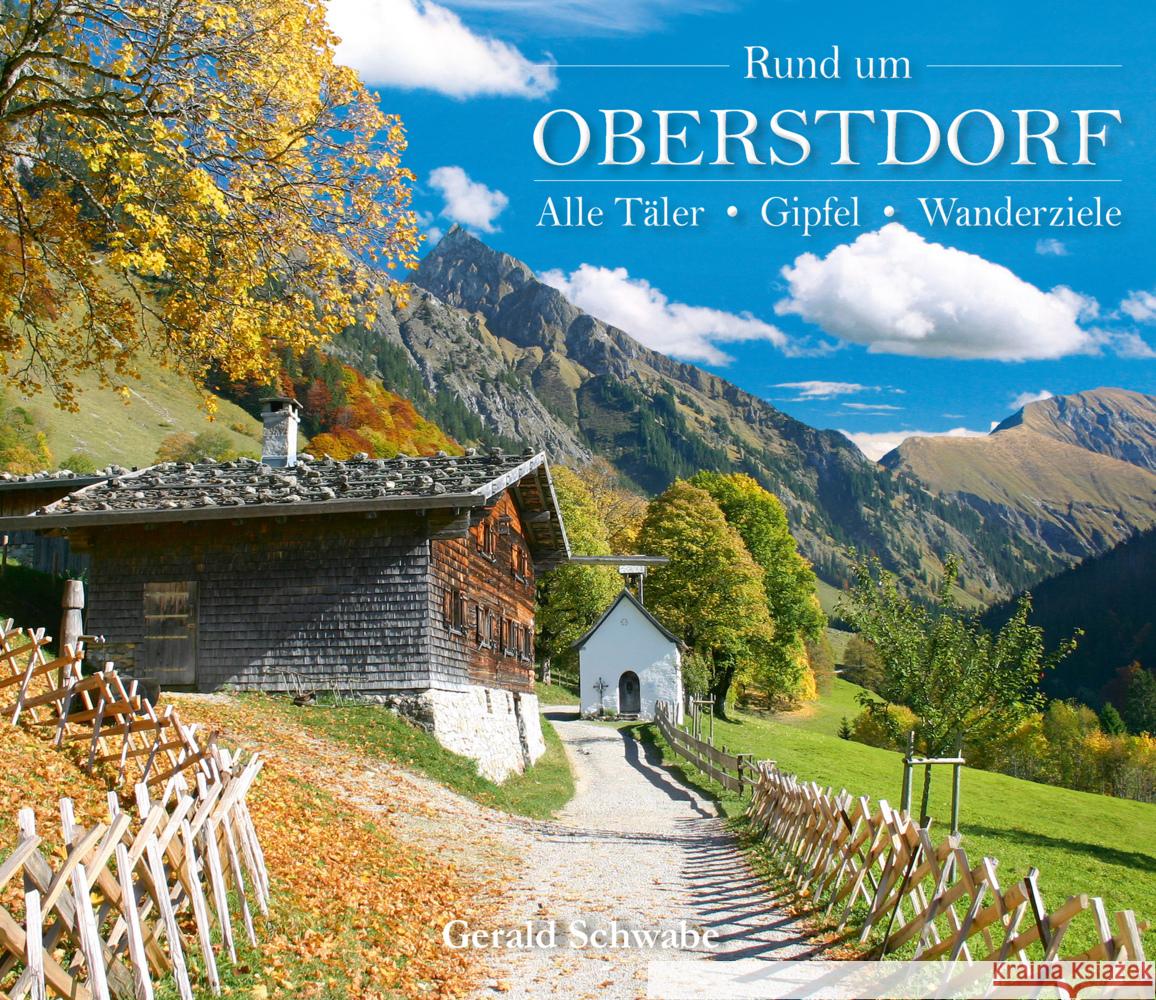 Rund um Oberstdorf Schwabe, Gerald 9783949988073 Alpenverlag Schwabe - książka