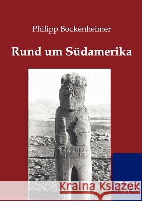 Rund um Südamerika Bockenheimer, Philipp 9783864442247 Salzwasser-Verlag - książka