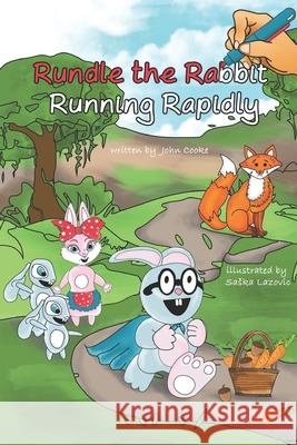 Rundle the Rabbit Running Rapidly John Cooke 9781717744999 Independently Published - książka