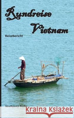 Rundreise Vietnam Wolfgang Pade 9783751995412 Books on Demand - książka