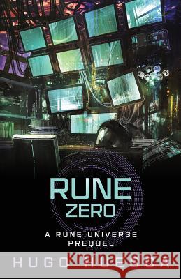 Rune Zero: A Cyberpunk thriller Hugo Huesca 9781545241486 Createspace Independent Publishing Platform - książka