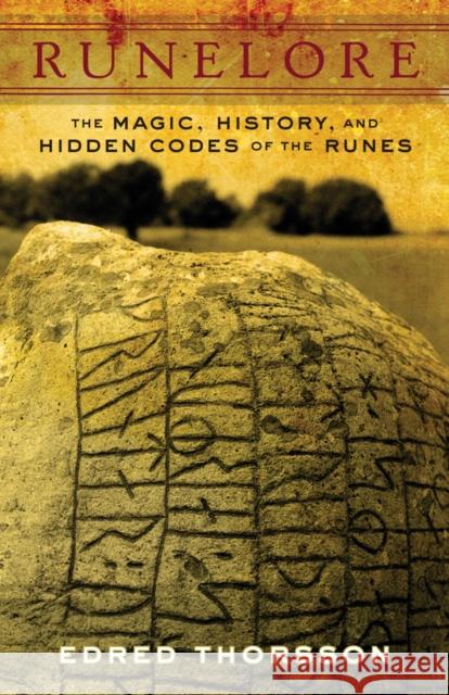 Runelore: The Magic, History, and Hidden Codes of the Runes Thorsson, Edred 9780877286677 Weiser Books - książka