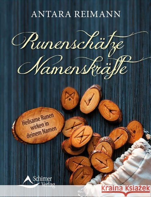 Runenschätze - Namenskräfte : Heilsame Runen wirken in deinem Namen Reimann, Antara 9783843412964 Schirner - książka