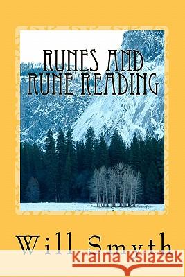 Runes and Rune Reading: An Introduction to the Runic Symbols of Northern Europe Will Smyth 9781460917350 Createspace - książka