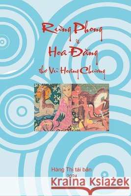 Rừng Phong & Hoa Đăng: thơ Vũ Hoàng Chương Vũ Hoàng Chương    Khoi Tran André Tran 9781949875331 Hàng ThiS - książka