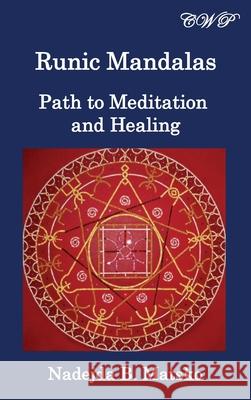 Runic Mandalas: Path to Meditation and Healing Nadejda B. Matsko 9781925823912 Central West Publishing - książka