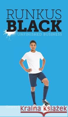 Runkus Black: Unfinished Business Gregory L. Prince 9781525573057 FriesenPress - książka