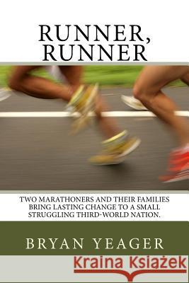 Runner, Runner: Two Young Marathoners Change a Nation Bryan Yeager 9781537678146 Createspace Independent Publishing Platform - książka