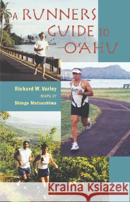 Runners Guide to O'Ahu Richard W. Varley 9780824827939 University of Hawaii Press - książka