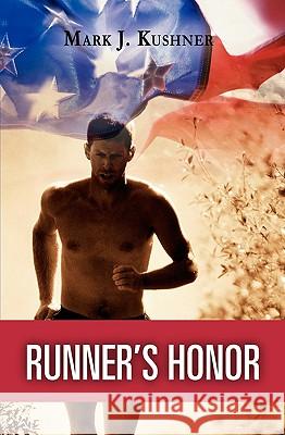 Runner's Honor Mark J. Kushner 9781419659454 Booksurge Publishing - książka