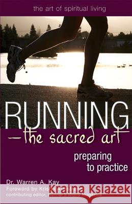 Running--The Sacred Art: Preparing to Practice Warren Kay 9781594732270 Skylight Paths Publishing - książka