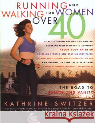 Running & Walking For Women Over 40 Switzer, Kathrine 9780312187774 St. Martin's Griffin - książka