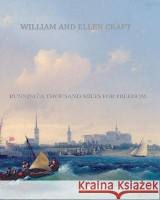 Running a Thousand Miles for Freedom Ellen Craft 9781456498467 Createspace - książka