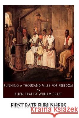 Running a Thousand Miles for Freedom Ellen Craft William Craft 9781499792928 Createspace - książka