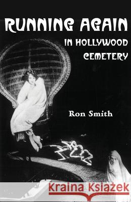 Running Again in Hollywood Cemetery Ron Smith (Birkbeck College University of London UK) 9781941196908 Madhat, Inc. - książka