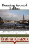 Running Around Ballina MR Paul Geraghty Mrs Fidelma Geraghty 9781508562603 Createspace