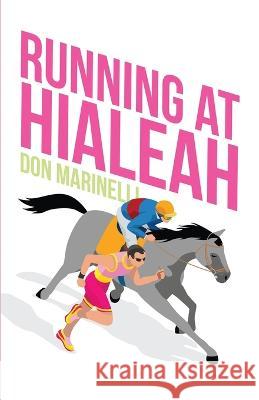 Running at Hialeah Don Marinelli   9781639884445 Atmosphere Press - książka
