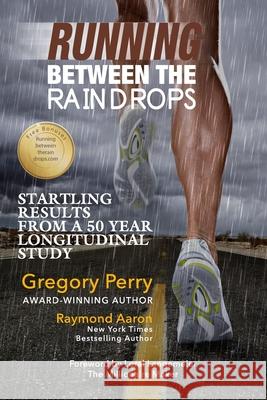 Running Between the Raindrops: Startling Results From a 50 Year Longitudinal Study Raymond Aaron Loral Langemeier Gregory Perry 9798454813369 Independently Published - książka
