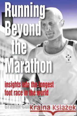 Running Beyond the Marathon: insights into the longest footrace in the world Cunningham, Grahak 9781491219324 Createspace - książka