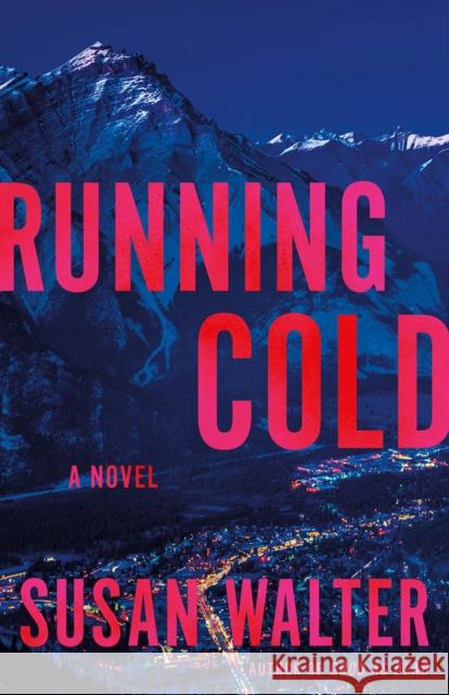 Running Cold: A Novel Susan Walter 9781662515354 Amazon Publishing - książka