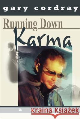 Running Down Karma Gary J., Jr. Cordray 9780595193448 Writers Club Press - książka