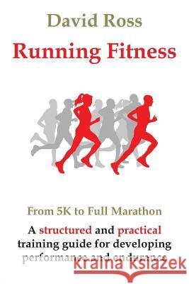 Running Fitness - From 5K to Full Marathon Ross, David 9781781483497 Grosvenor House Publishing Limited - książka