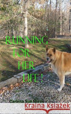 Running For Her Life Biggs, Carlena Sue 9781515101352 Createspace - książka