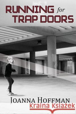 Running for Trap Doors Joanna Hoffman 9781937420475 Sibling Rivalry Press, LLC - książka