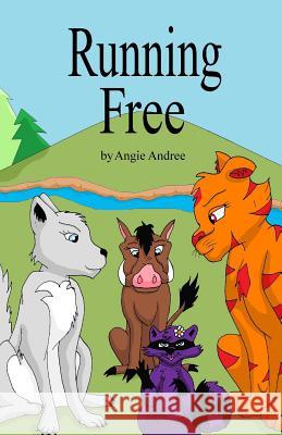 Running Free Angie Andree Angie Andree Mary Andree 9781727279238 Createspace Independent Publishing Platform - książka